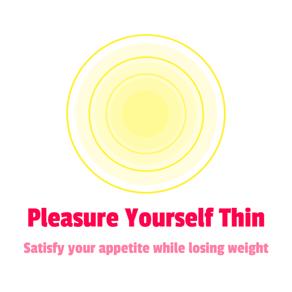 Pleasure Yourself Thin